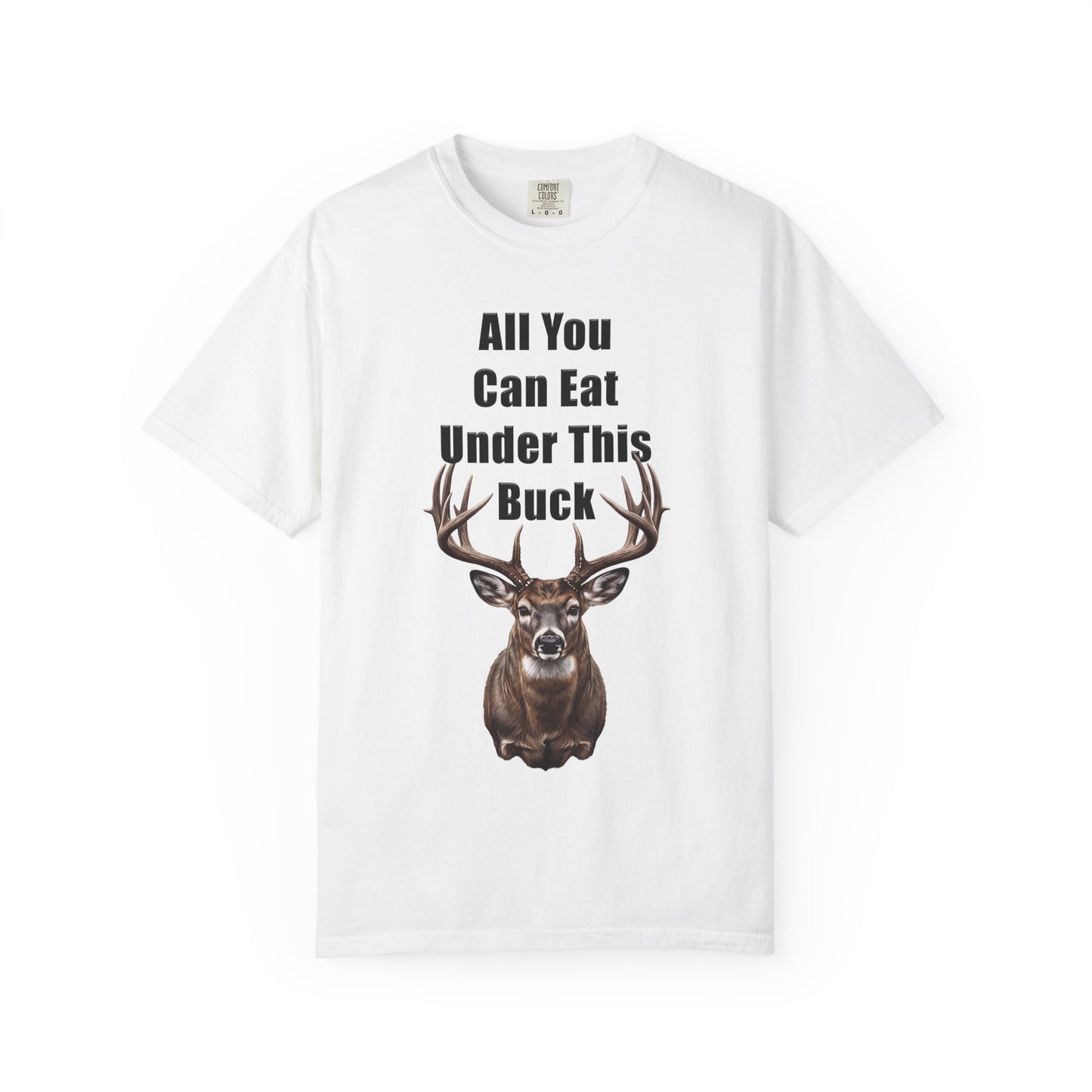 All You Can Eat Under This Buck Funny Hunting Shirt | Deer Hunter T-Shirt