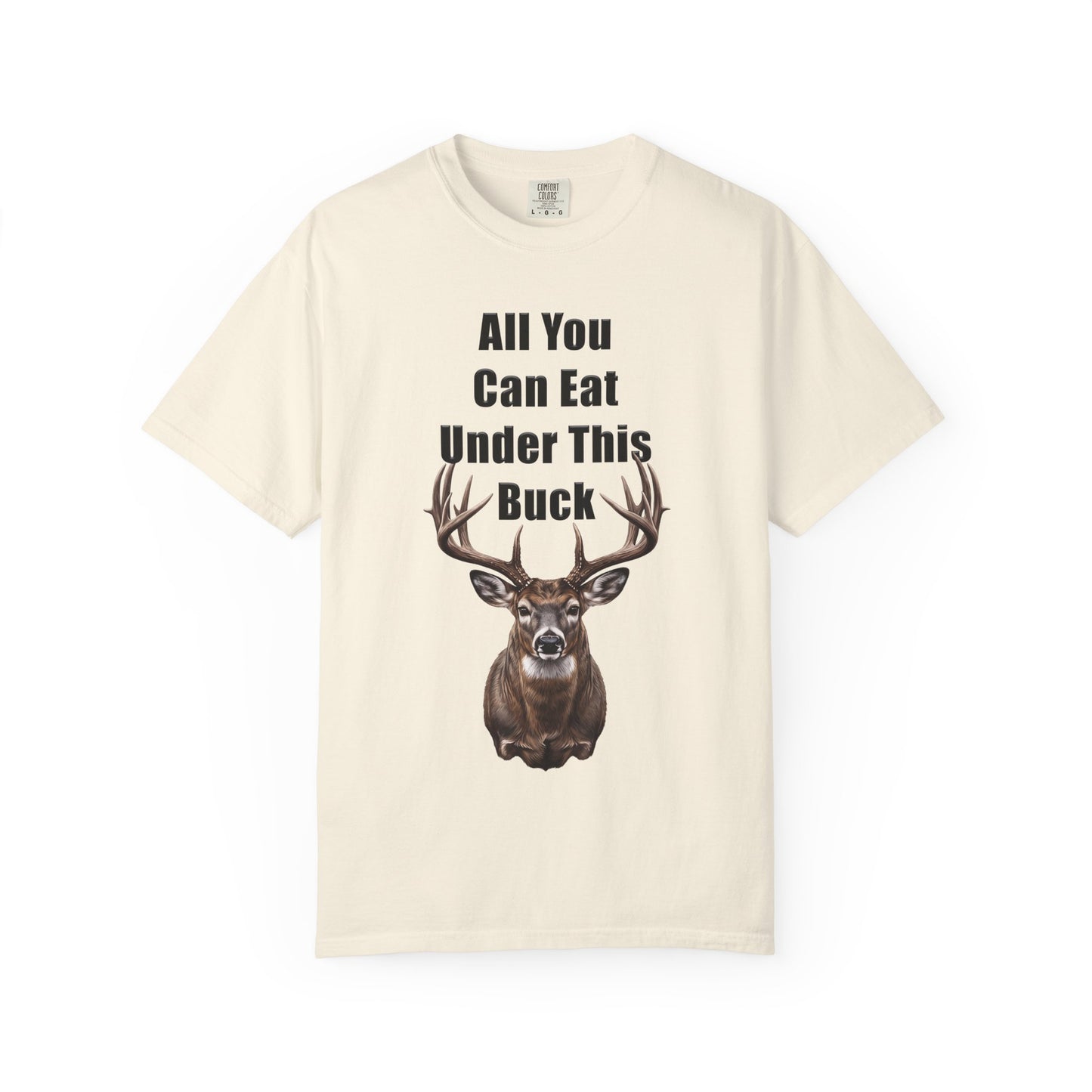 All You Can Eat Under This Buck Funny Hunting Shirt | Deer Hunter T-Shirt
