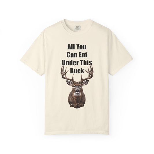 All You Can Eat Under This Buck Funny Hunting Shirt | Deer Hunter T-Shirt